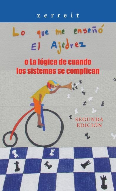 Knjiga Lo Que Me Enseno El Ajedrez O La Logica De Cuando Los Sistemas Se Complican ZERREIT