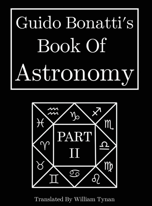 Könyv Guido Bonatti's Book Of Astronomy Part Two 
