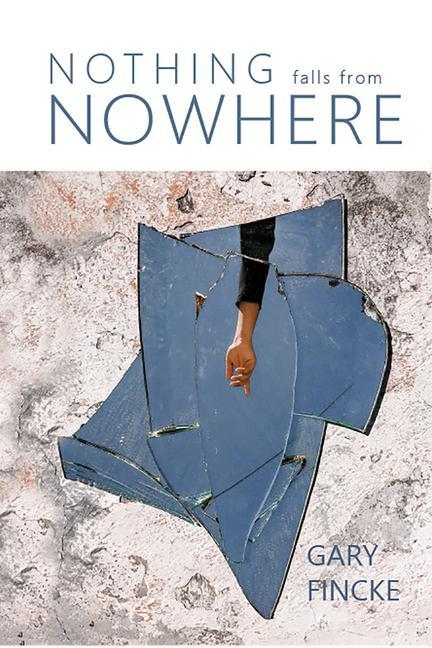 Buch Nothing Falls from Nowhere Gary Fincke