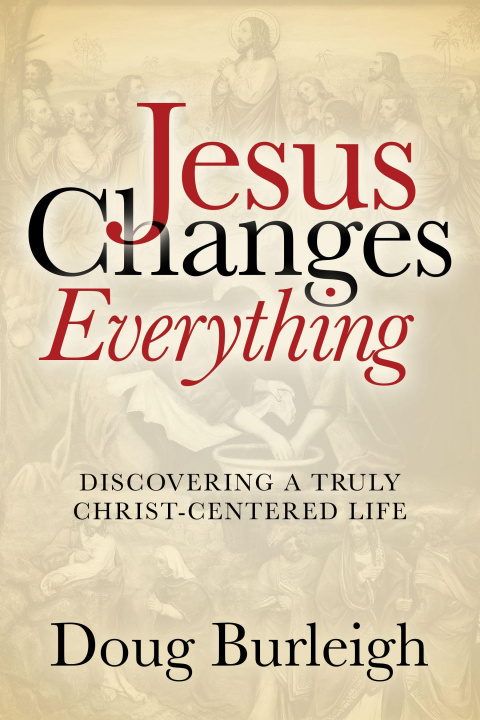 Knjiga Jesus Changes Everything Burleigh Doug Burleigh