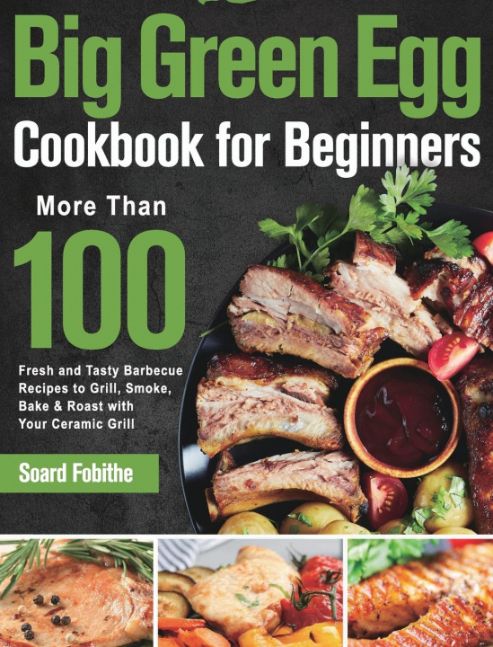 Kniha Big Green Egg Cookbook for Beginners 