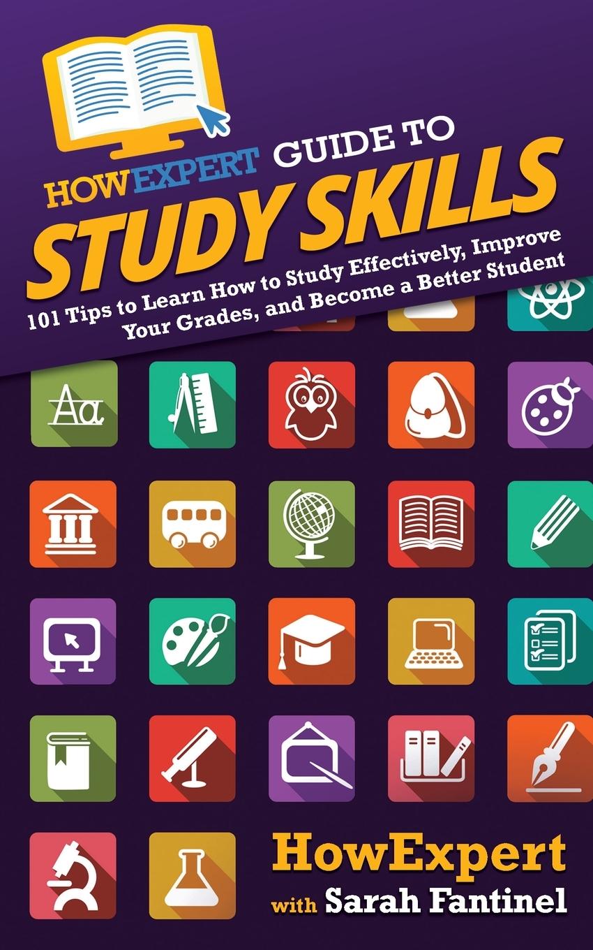 Книга HowExpert Guide to Study Skills Sarah Fantinel