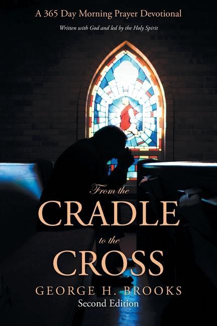 Kniha From the Cradle to the Cross Brooks George H. Brooks