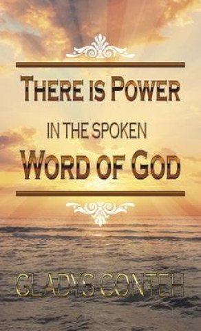 Livre There Is Power in the Spoken Word of God GLADYS CONTEH