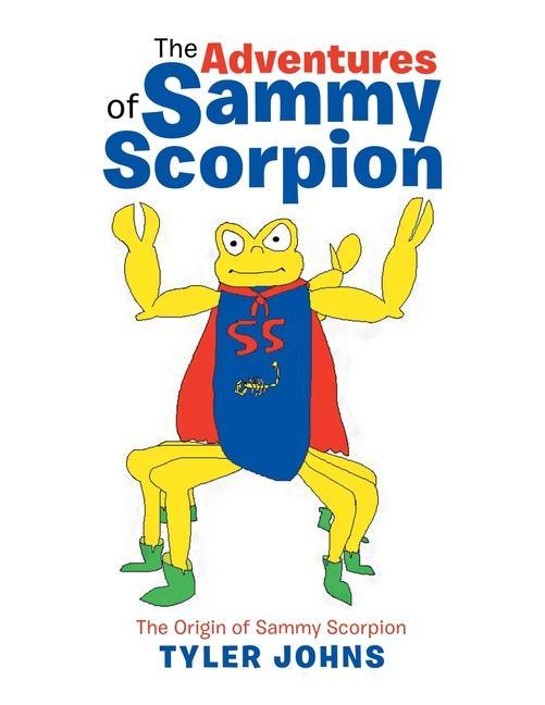 Livre Adventures of Sammy Scorpion Johns Tyler Johns