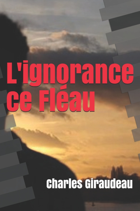 Knjiga L'ignorance ce Fleau CHARLES GIRAUDEAU