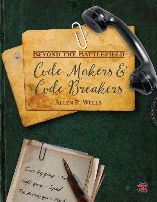 Knjiga Code Makers and Code Breakers Allen R. Wells