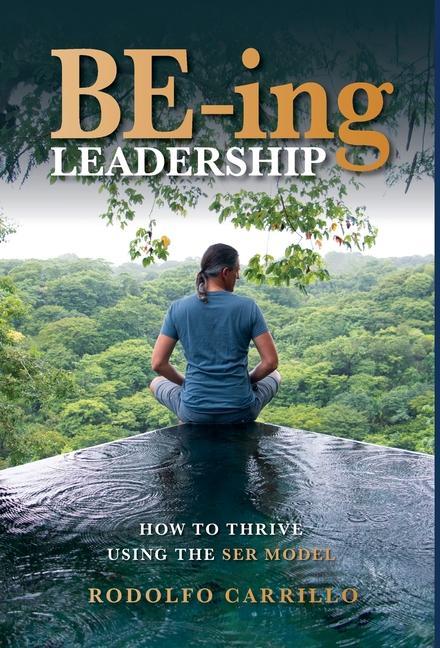 Knjiga BE-ing Leadership Rodolfo Carrillo