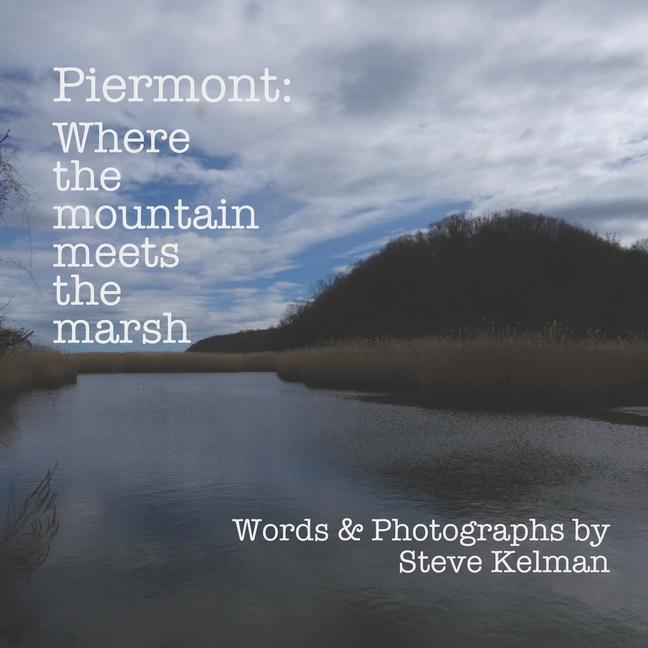 Knjiga Piermont Where the Mountain Meets the Marsh Steve Kelman