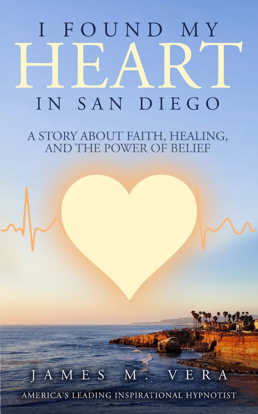 Knjiga I Found My Heart in San Diego James M. Vera