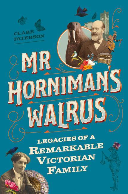 Könyv Mr Horniman's Walrus CLARE PATERSON