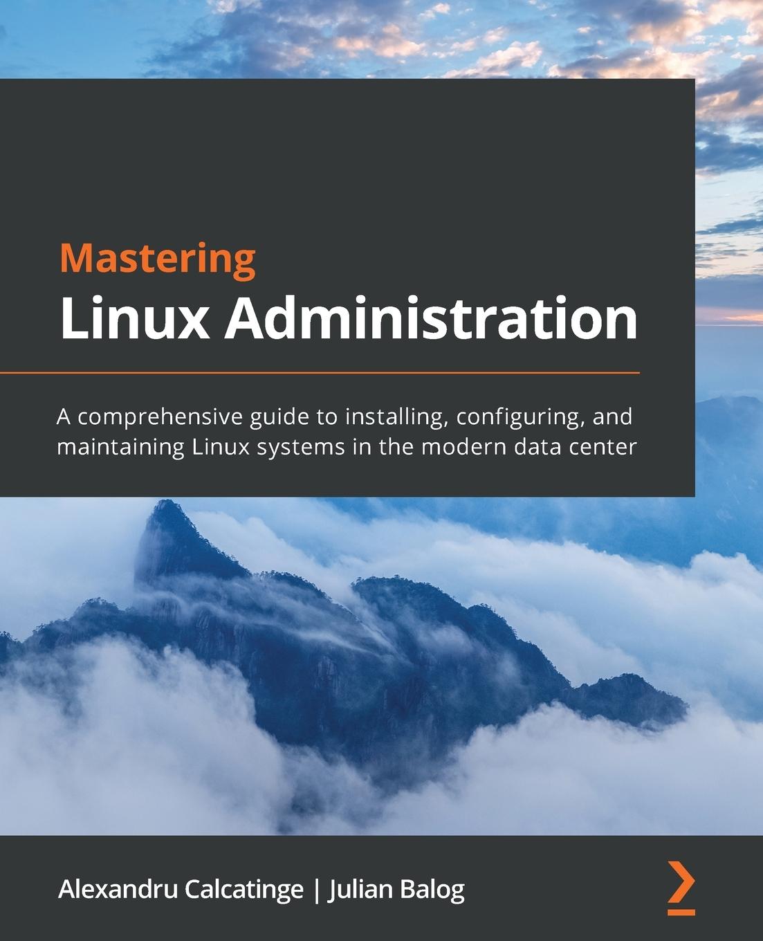 Könyv Mastering Linux Administration Alexandru Calcatinge