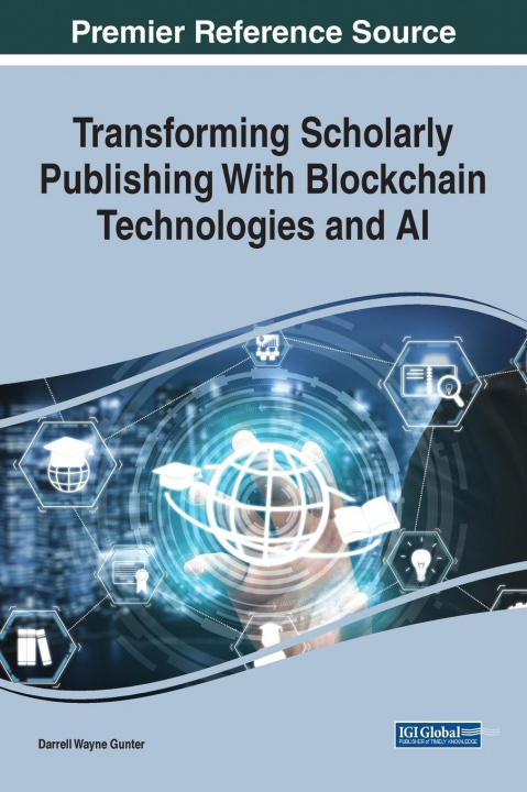 Kniha Transforming Scholarly Publishing With Blockchain Technologies and AI 