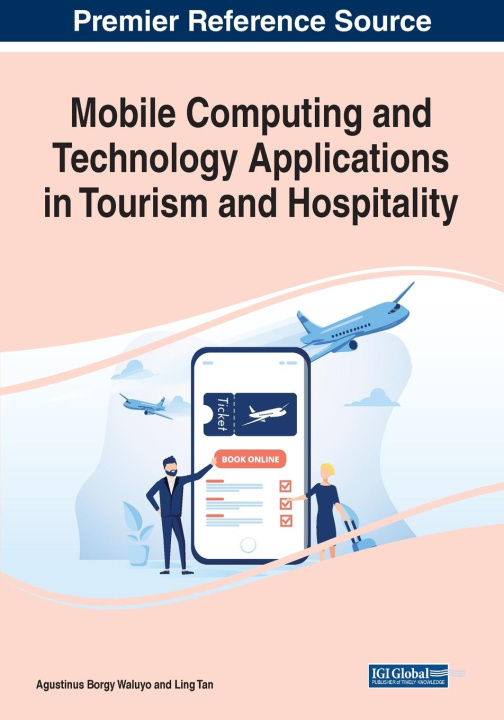 Knjiga Mobile Computing and Technology Applications in Tourism and Hospitality WALUYO   TAN