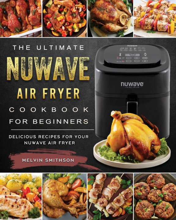 Книга Ultimate NuWave Air Fryer Cookbook for Beginners 