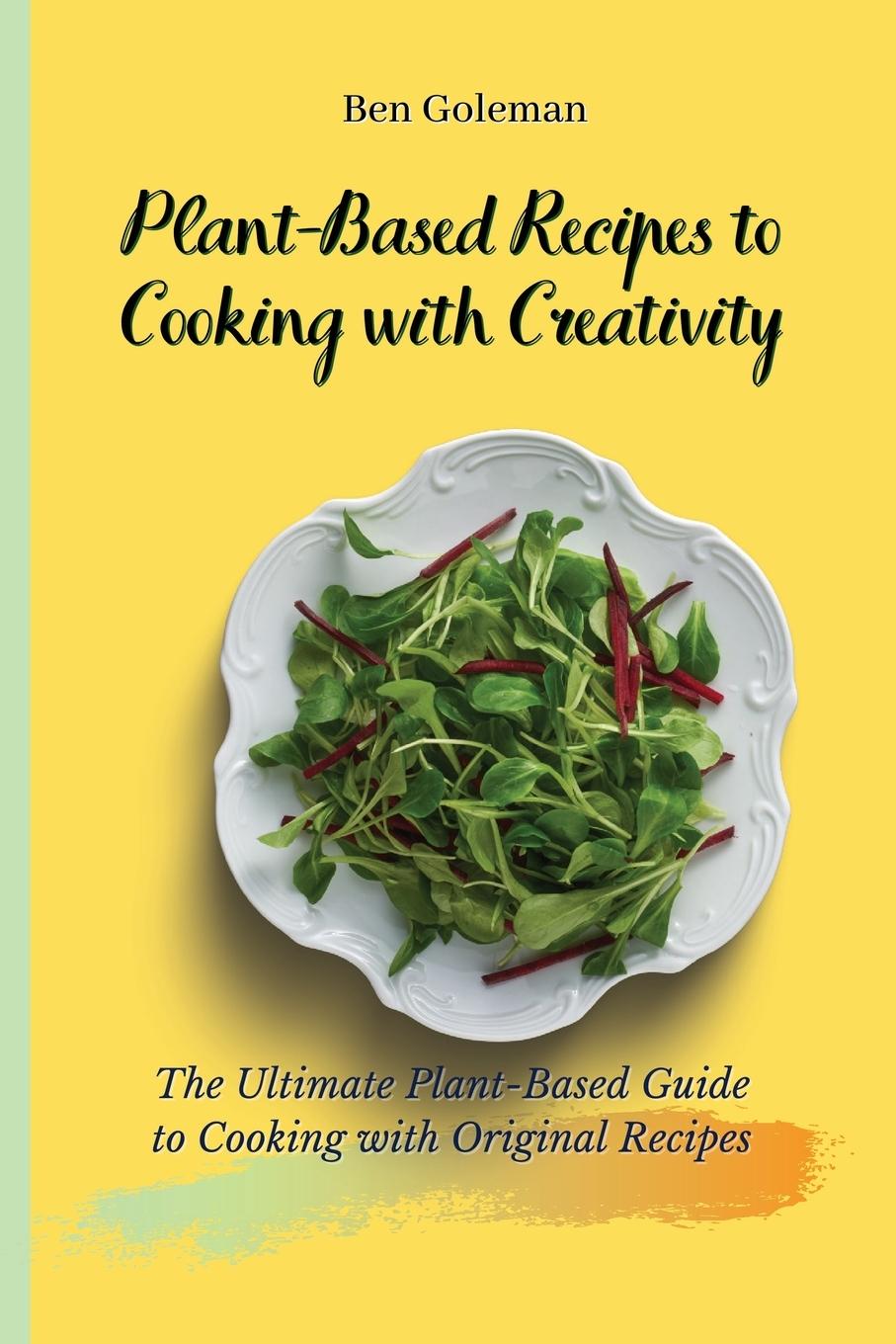 Książka Plant-Based Recipes to Cooking with Creativity 