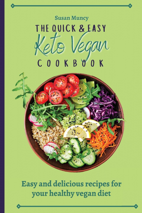 Книга Quick and Easy Keto Vegan Cookbook 
