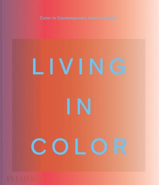 Книга Living in Color: Color in Contemporary Interior Design Stella Paul