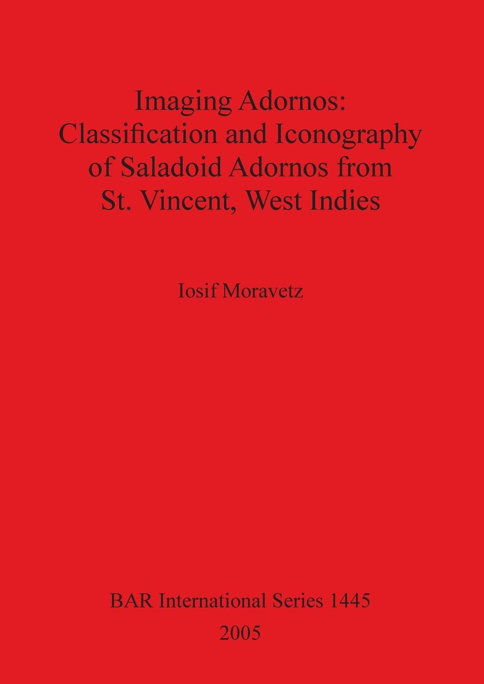 Książka Imaging Adornos: Classification and Iconography of Saladoid Adornos from St. Vincent, West Indies 