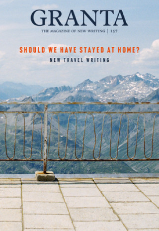 Könyv Granta 157: Should We Have Stayed at Home? 