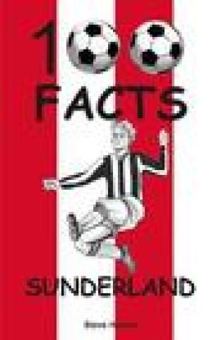 Kniha Sunderland - 100 Facts Steve Horton