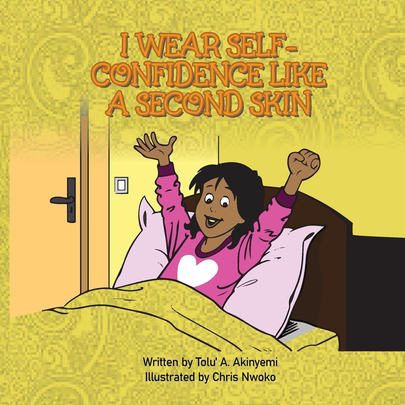 Knjiga I Wear Self-Confidence Like a Second Skin Tolu' a. Akinyemi