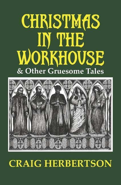 Knjiga Christmas in the Workhouse & Other Gruesome Tales CHRISSIE DEMANT