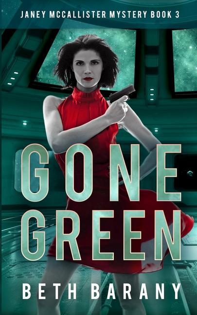 Book Gone Green: A Sci-Fi Mystery Beth Barany