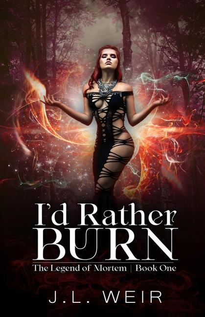 Βιβλίο I'd Rather Burn J.L. WEIR