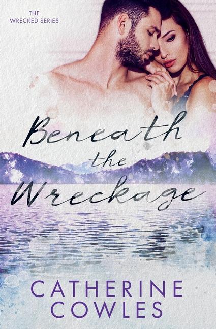 Книга Beneath the Wreckage CATHERINE COWLES