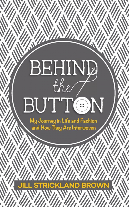 Knjiga Behind the Button Jill Strickland Brown
