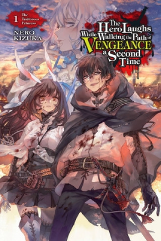 Carte Hero Laughs While Walking the Path of Vengeance of Vengence A Second Time, Vol. 1 (light novel) Kizuka Nero