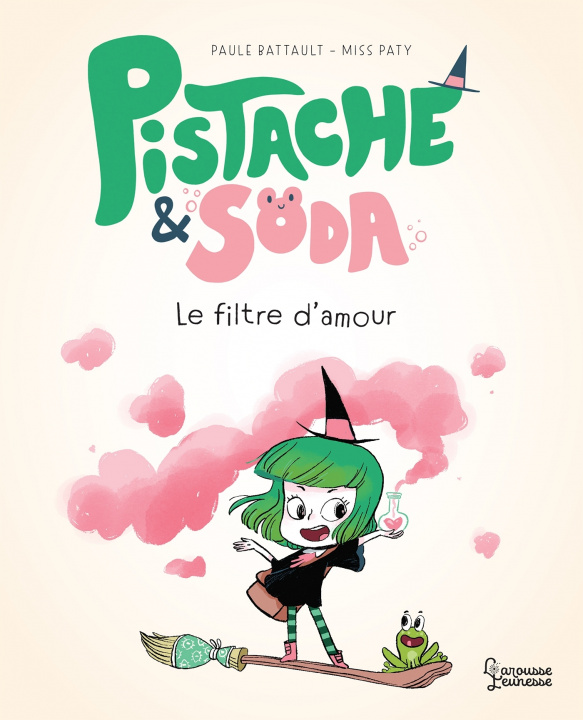 Book Pistache & Soda Le philtre d'amour Paule Battault