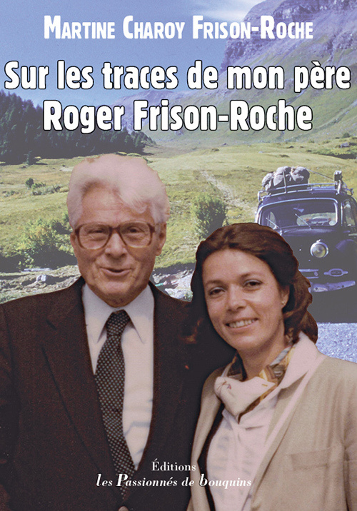 Kniha Sur les traces de mon père Roger Frison-Roche Charoy Frison-Roche
