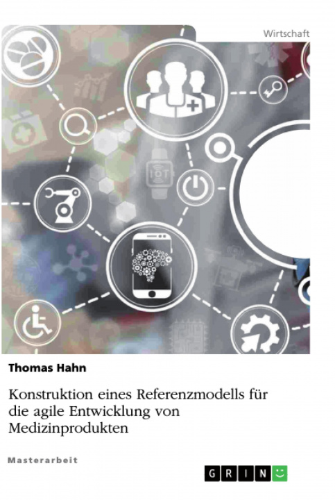 Kniha Konstruktion eines Referenzmodells für die agile Entwicklung von Medizinprodukten 