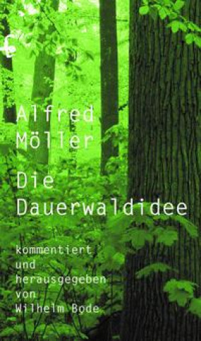 Buch Alfred Möllers Dauerwaldidee Wilhelm Bode