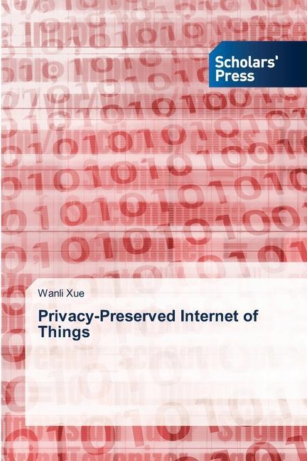 Knjiga Privacy-Preserved Internet of Things WANLI XUE