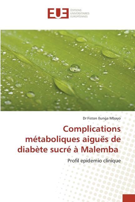 Carte Complications metaboliques aigues de diabete sucre a Malemba Mbayo Dr Fiston Ilunga Mbayo