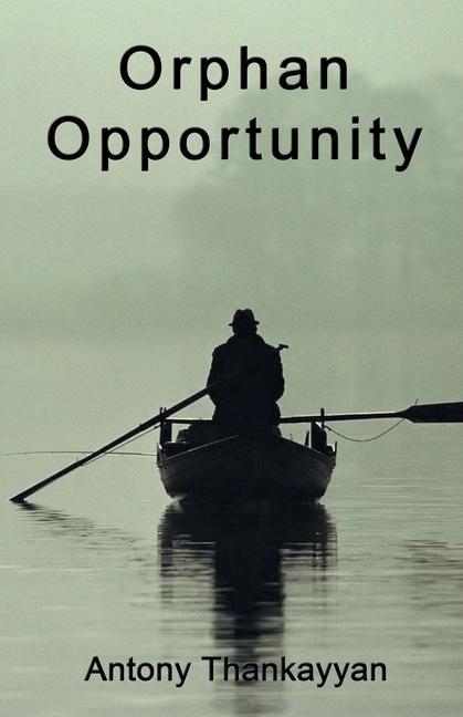 Book Orphan Opportunity Thankayyan Antony Thankayyan