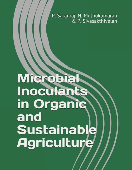 Knjiga Microbial Inoculants in Organic and Sustainable Agriculture N. MUTHUKUMARAN