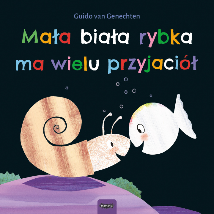 Kniha Mała biała rybka ma wielu przyjaciół Guido van Genechten