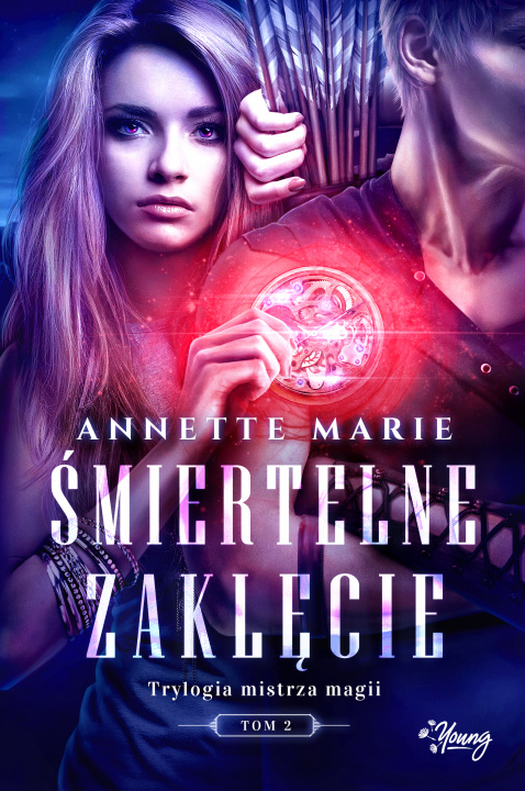 Book Śmiertelne zaklęcie. Trylogia mistrza magii. Tom 2 Annette Marie