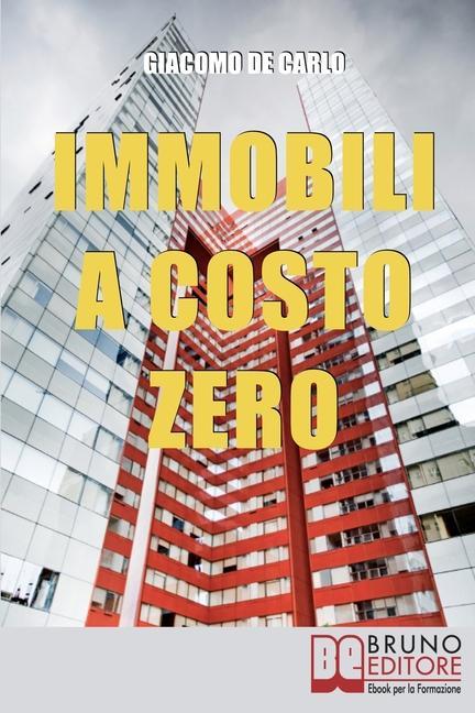 Könyv Immobili a Costo Zero GIACOMO DE CARLO