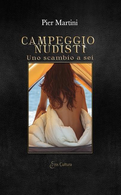 Könyv Campeggio nudisti Martini (Eroscultura Editore) Pier Martini (Eroscultura Editore)