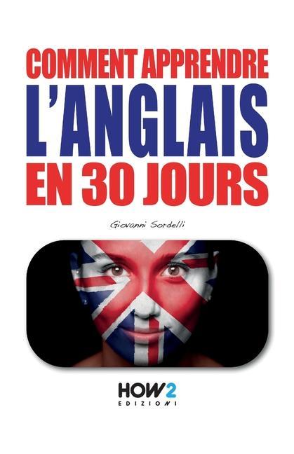 Könyv Comment Apprendre l'Anglais En 30 Jours Sordelli Giovanni Sordelli