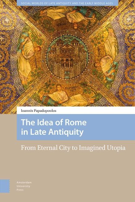 Carte Idea of Rome in Late Antiquity DR. ENG Ioannis Papadopoulos