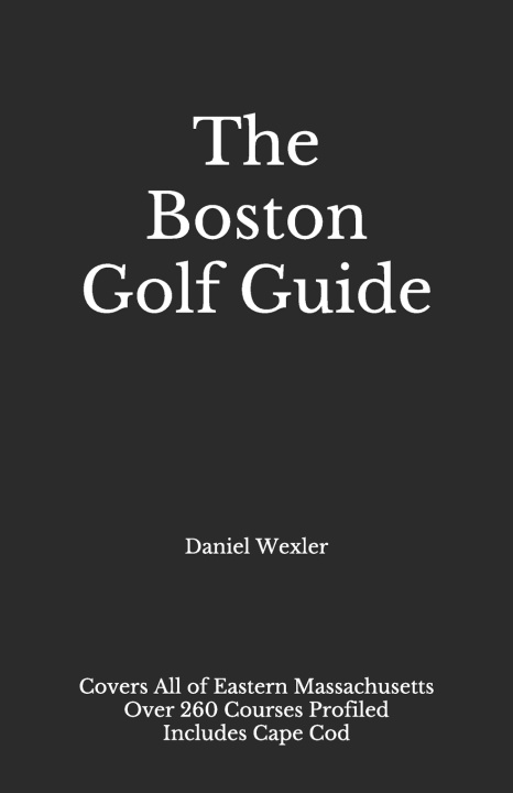 Knjiga Boston Golf Guide Daniel Wexler