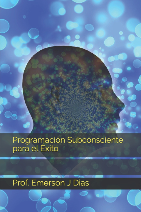 Книга Programacion Subconsciente para el Exito J Dias Prof. Emerson J Dias