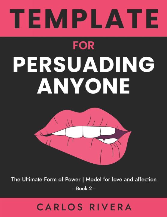 Buch Template For Persuading Anyone RIVERA CARLOS RIVERA