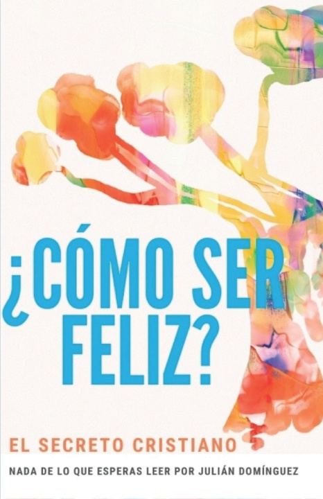 Kniha ?Como ser feliz? Dominguez Julian Dominguez